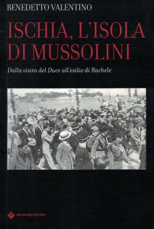 Ischia, l’isola di Mussolini