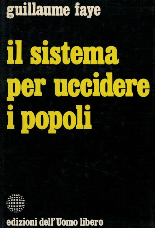 Il sistema per uccidere i popoli. Prima edizione