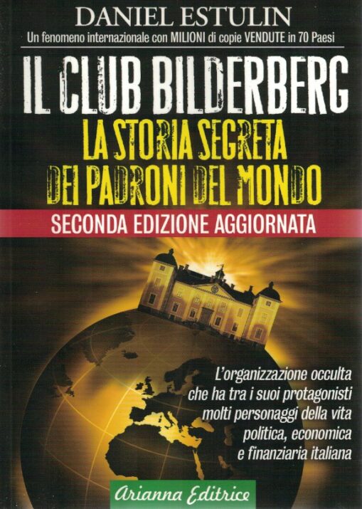 Il club Bilderberg. La storia segreta dei padroni del mondo