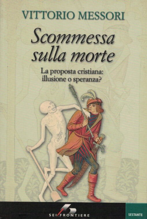 Scommessa sulla morte. La proposta cristiana: illusione o speranza?