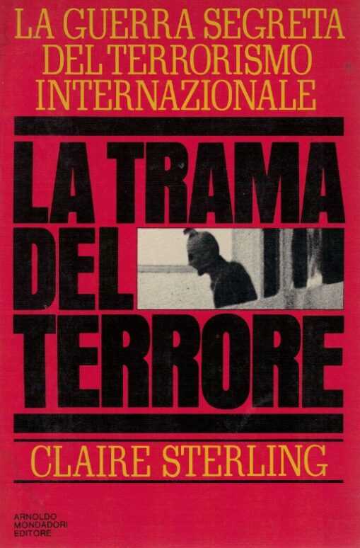 La trama del terrore. La guerra segreta del terrorismo internazionale