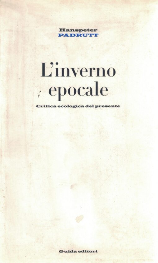 L' inverno epocale. Critica della ragione ecologica 