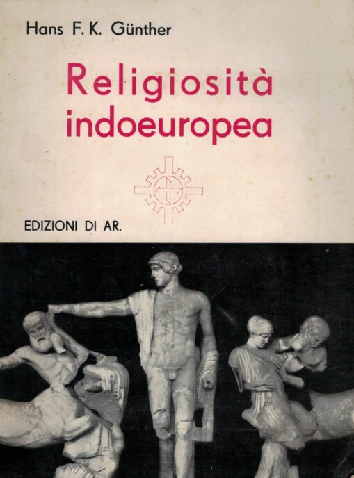 Religiosità indoeuropea. Con un saggio sul problema indoeuropeo di Adriano Romualdi